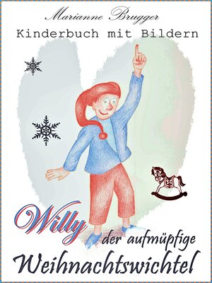 cover image of Willy, der aufmüpfige Weihnachtswichtel